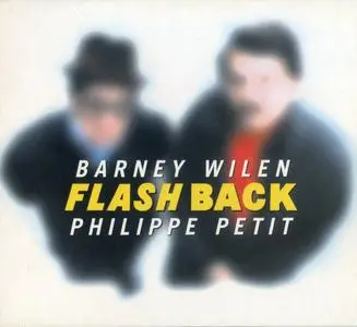 Barney Wilen & Philippe Petit - Flashback (1986) {Paris Jazz Corner PJCP222012 rel 2003}