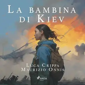 «La bambina di Kiev» by Luca Crippa, Maurizio Onnis