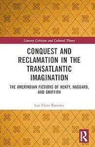 Conquest and Reclamation in the Transatlantic Imagination