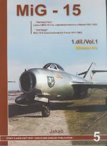 "The Fifteen": The MiG-15 in Czechoslovak Air Force 1951-1983 Vol.1 (repost)