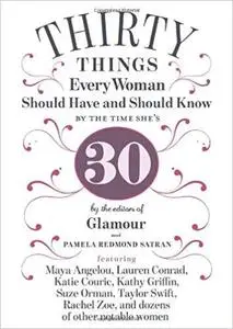 30 Things Every Woman Should Have and Should Know by the Time She's 30