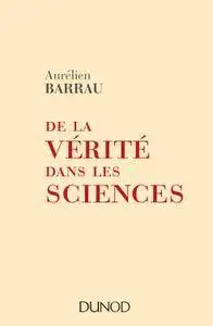 Aurélien Barrau, "De la vérité dans les sciences"