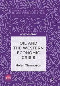 Oil and the Western Economic Crisis (Building a Sustainable Political Economy: SPERI Research & Policy) [Repost]