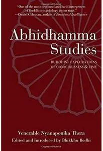 Abhidhamma Studies: Buddhist Explorations of Consciousness and Time