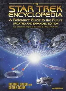 The Star Trek Encyclopedia: Updated and Expanded Edition (Star Trek: All) by Michael Okuda, Denise Okuda and Debbie Mirek