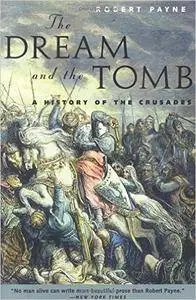 The Dream and the Tomb: A History of the Crusades (Repost)