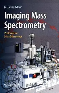 Imaging Mass Spectrometry: Protocols for Mass Microscopy (repost)