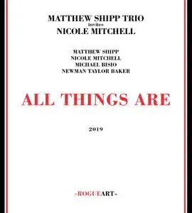 Matthew Shipp Trio invites Nicole Mitchell - All Things Are (2019) {RogueArt ROG-0088}