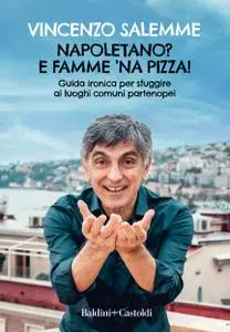 Vincenzo Salemme - Napoletano? E famme 'na pizza!