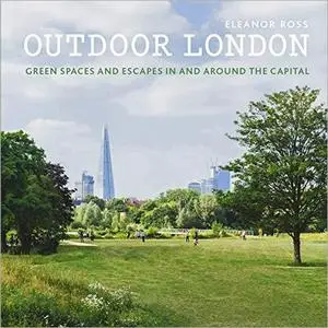 Outdoor London: Green spaces and escapes in and around the capital