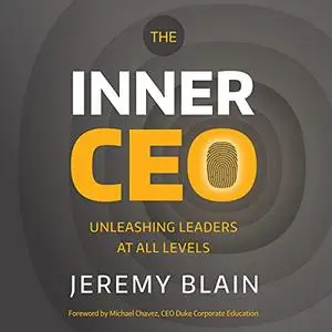 The Inner CEO: Unleashing Leaders at all Levels [Audiobook]