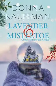 «Lavender & Mistletoe» by Donna Kauffman