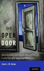 The Open Door: Homelessness and Severe Mental Illness in the Era of Community Treatment (repost)