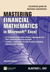 Mastering Financial Mathematics in Microsoft Excel: A Practical Guide for Business Calculations (2nd Edition) (repost)