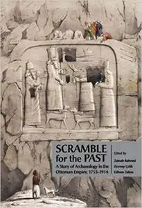 Scramble for the past. A story of archaeology in the Ottoman Empire, 1753-1914 (Repost)