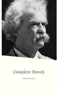 «Mark Twain: The Complete Novels» by Mark Twain