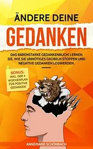 ÄNDERE DEINE GEDANKEN:: Das bärenstarke Gedankenbuch!