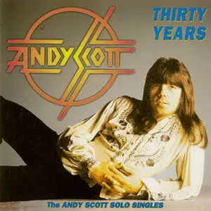 Andy Scott - 30 Years: The Andy Scott Solo Singles (1993) Re-up