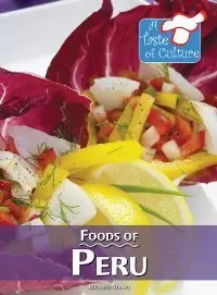 Foods of Peru (A Taste of Culture) (repost)
