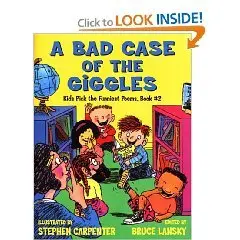 A Bad Case Of The Giggles : Kids Pick the Funniest Poems, Book #2