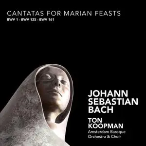 Ton Koopman, Amsterdam Baroque Orchestra - J.S. Bach: Cantatas for Marian Feasts (2008)