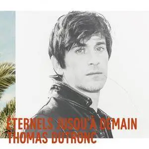 Thomas Dutronc - Eternels jusqu’à demain (Deluxe Edition) (2015) [Official Digital Download]
