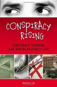Conspiracy Rising: Conspiracy Thinking and American Public Life (repost)