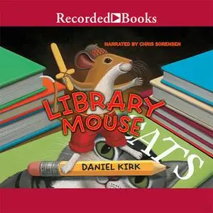«Library Mouse» by Daniel Kirk
