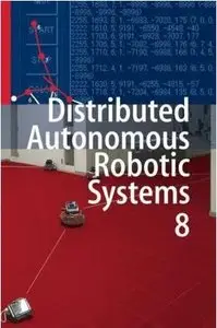 Distributed Autonomous Robotic Systems 8 (Repost)