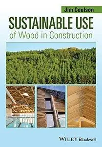 Sustainable Use of Wood in Construction (repost)