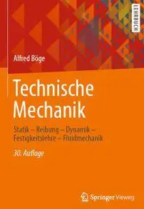 Technische Mechanik: Statik - Reibung - Dynamik - Festigkeitslehre - Fluidmechanik (repost)