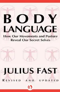 Body Language: How Our Movements and Posture Reveal Our Secret Selves