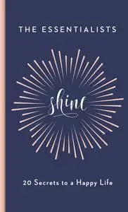 Shine: 20 Secrets to a Happy Life