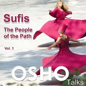 Sufis: The People of the Path Vol. 1 [Audiobook]