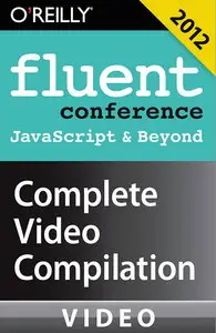 Oreilly - Fluent Conference: javascript & Beyond Complete Video Compilation