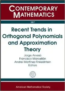 Recent Trends in Orthogonal Polynomials and Approximation Theory