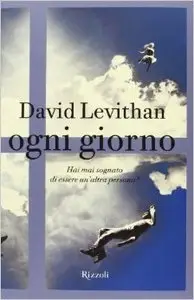 David Levithan - Ogni Giorno (Repost)