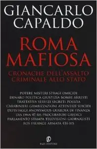 Giancarlo Capaldo - Roma mafiosa: Cronache dell'assalto criminale allo Stato