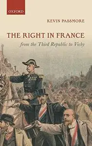 The Right in France from the Third Republic to Vichy