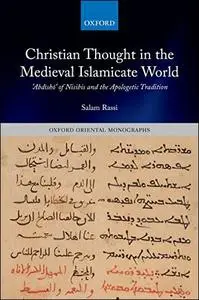 Christian Thought in the Medieval Islamicate World: ʿAbdīshōʿ of Nisibis and the Apologetic Tradition