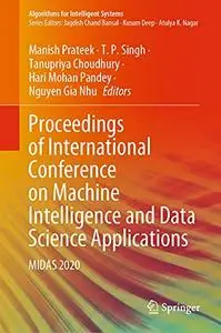 Proceedings of International Conference on Machine Intelligence and Data Science Applications: MIDAS 2020 (Repost)