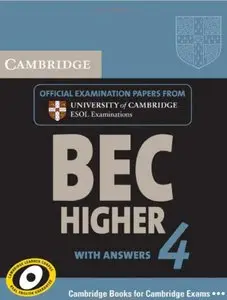 Cambridge BEC 4 Higher Student's Book with answers: Examination Papers from University of Cambridge ESOL... (repost)