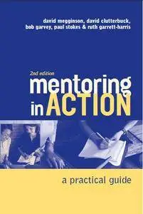 Mentoring in Action: A Practical Guide for Managers