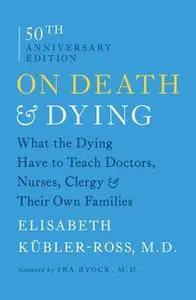 «On Death and Dying» by Elisabeth Kübler-Ross