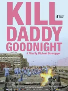 Das Vaterspiel / Kill Daddy Good Night - by Michael Glawogger (2009)