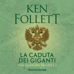 «La caduta dei giganti. The century trilogy: 1» by Ken Follett