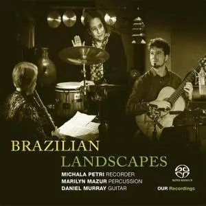 Marilyn Mazur, Daniel Murray & Michala Petri - Brazilian Landscapes (2017)
