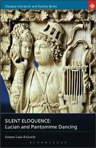 Silent Eloquence: Lucian and Pantomime Dancing