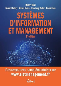 Systèmes d'information et management : Le manuel de référence sur les SI - Collectif