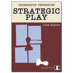 Grandmaster Preparation: Strategic Play